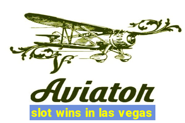 slot wins in las vegas