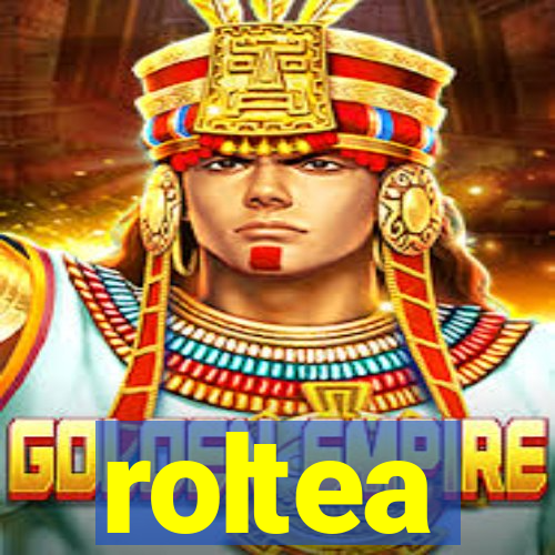 roltea