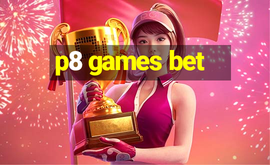 p8 games bet