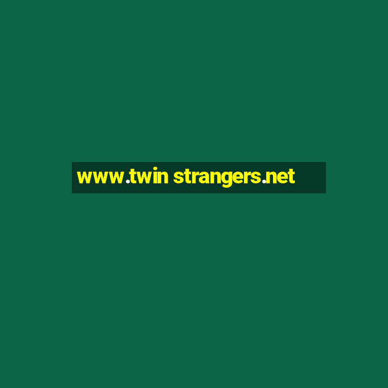 www.twin strangers.net