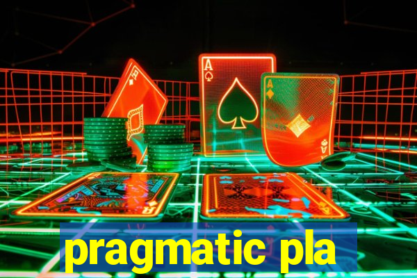 pragmatic pla