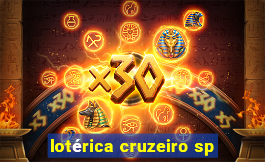 lotérica cruzeiro sp