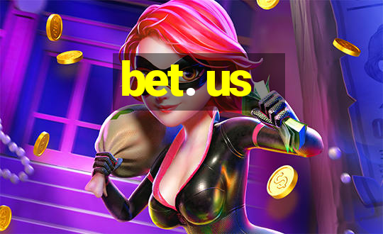 bet. us