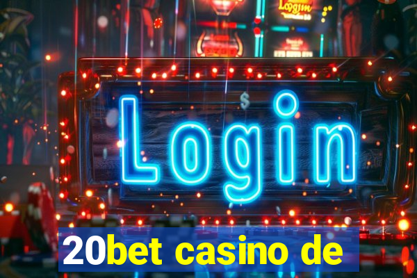 20bet casino de