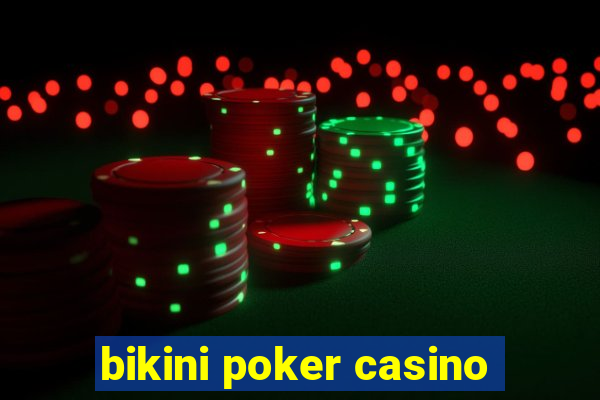 bikini poker casino