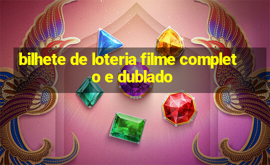 bilhete de loteria filme completo e dublado