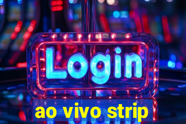 ao vivo strip