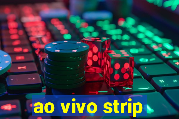 ao vivo strip