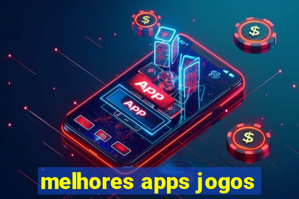 melhores apps jogos