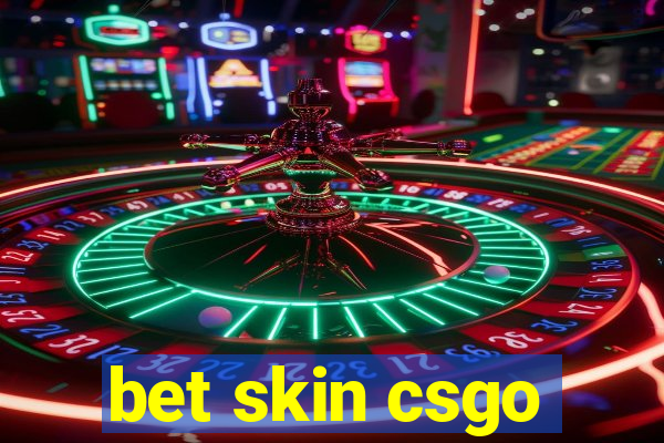 bet skin csgo