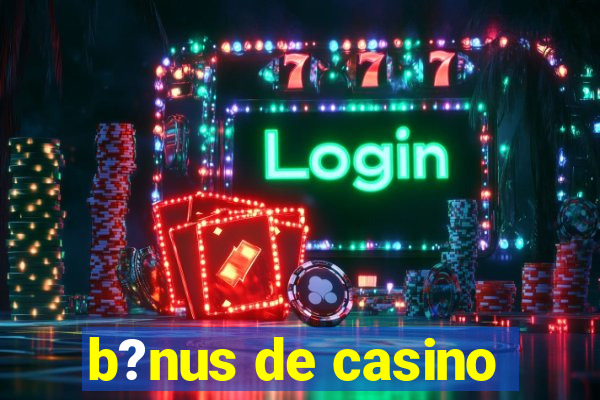 b?nus de casino