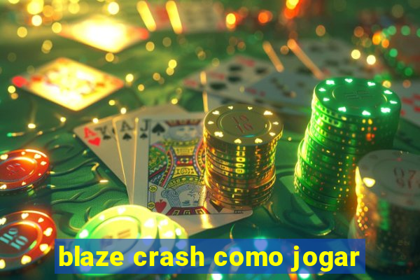 blaze crash como jogar