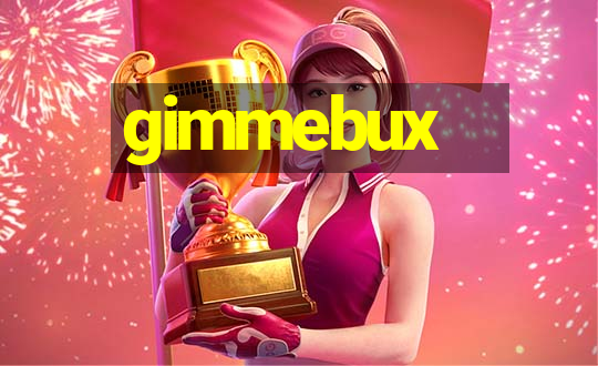 gimmebux