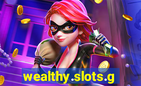 wealthy.slots.games.