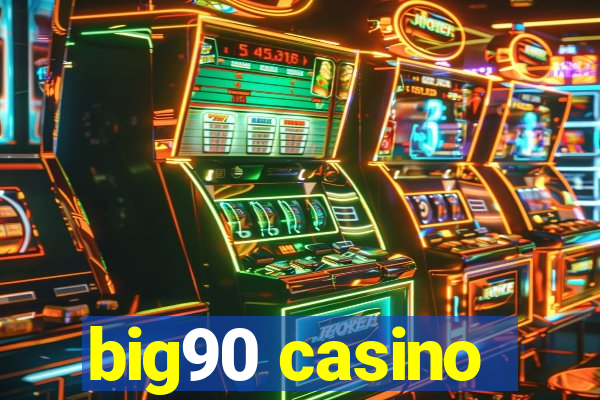 big90 casino