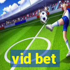 vid bet