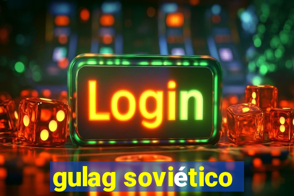 gulag soviético