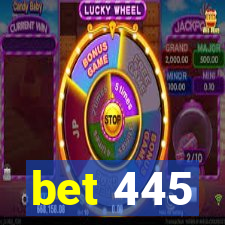 bet 445