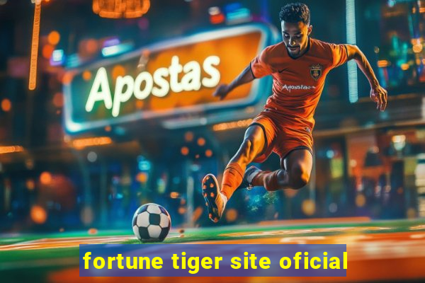 fortune tiger site oficial