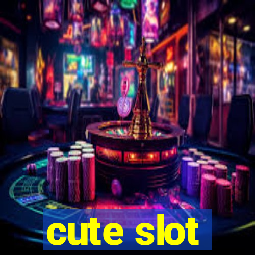 cute slot