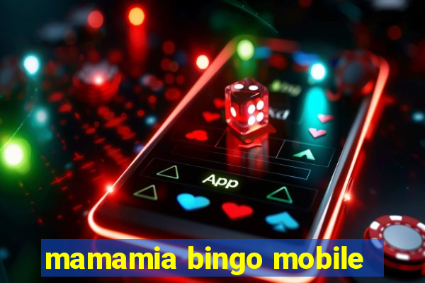 mamamia bingo mobile