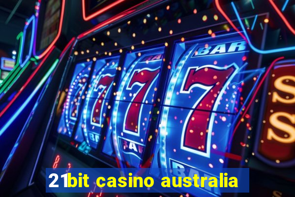 21bit casino australia