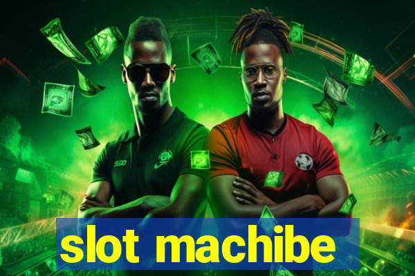 slot machibe