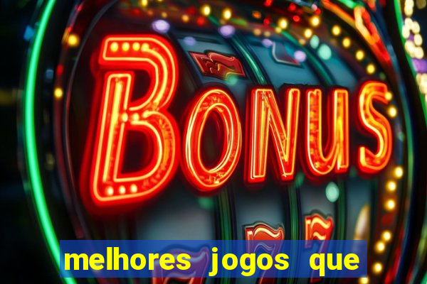 melhores jogos que d?o dinheiro de verdade