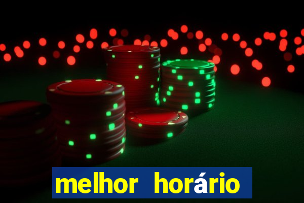 melhor horário para jogar fortune tiger hoje à tarde