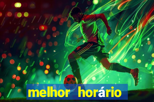 melhor horário para jogar fortune tiger hoje à tarde