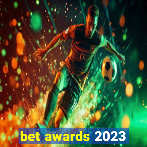 bet awards 2023