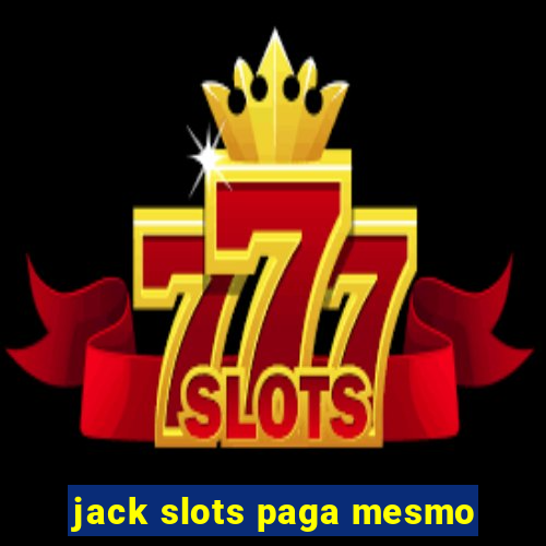 jack slots paga mesmo