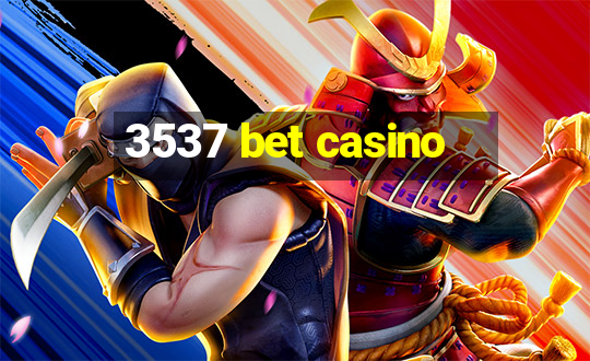 3537 bet casino