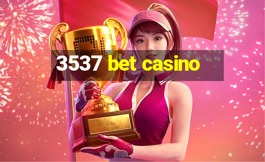 3537 bet casino