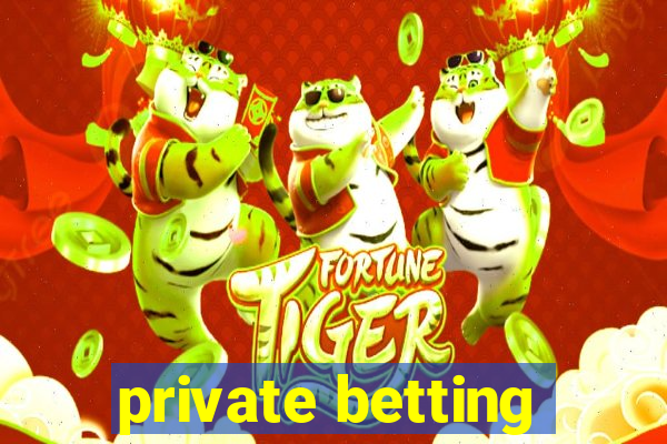 private betting