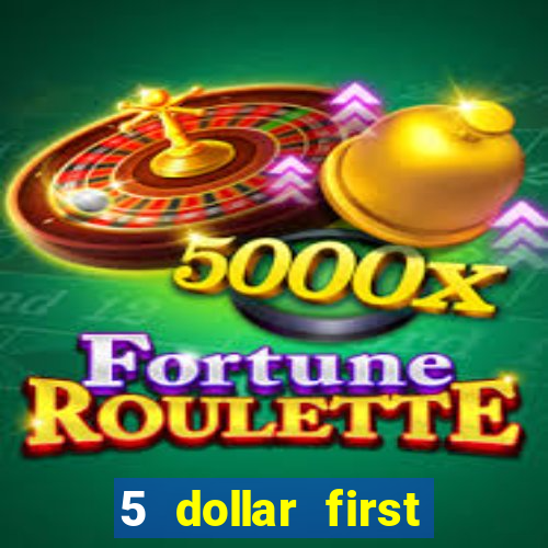 5 dollar first deposit casino