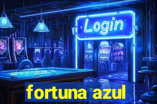 fortuna azul