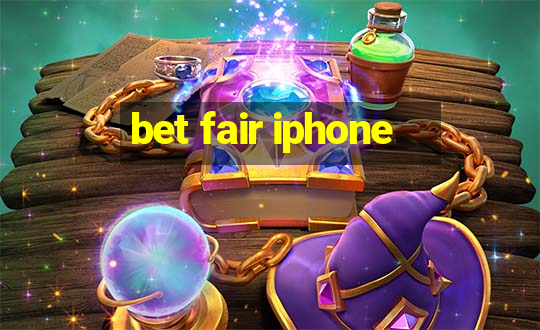 bet fair iphone