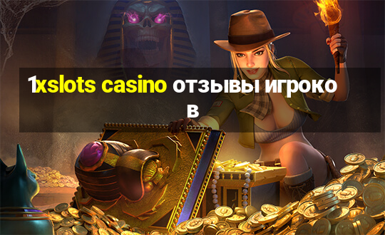 1xslots casino отзывы игроков