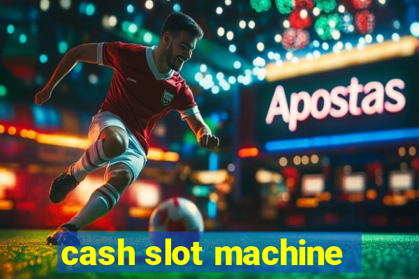 cash slot machine