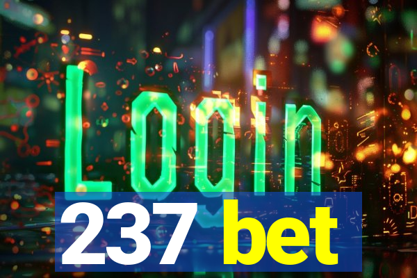 237 bet