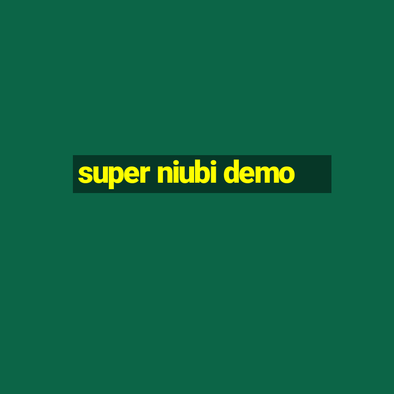 super niubi demo