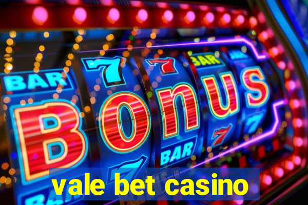 vale bet casino