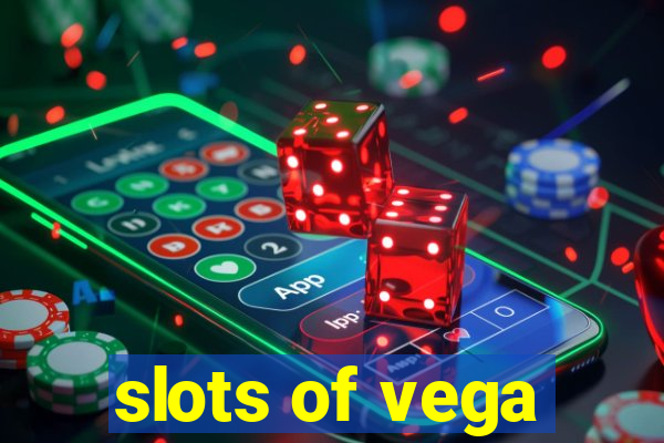 slots of vega