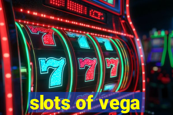 slots of vega