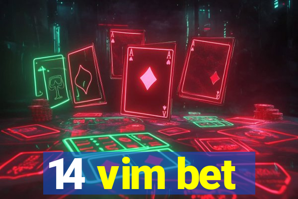 14 vim bet