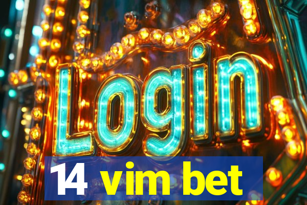 14 vim bet