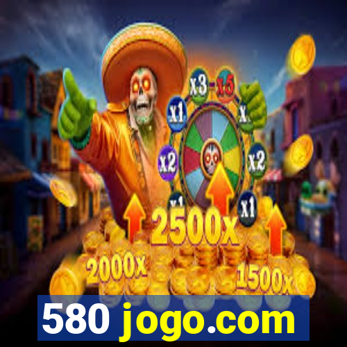 580 jogo.com