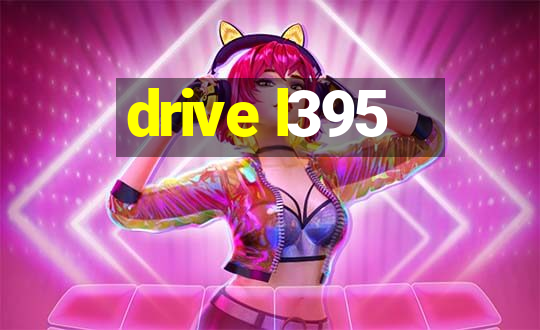 drive l395