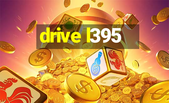 drive l395